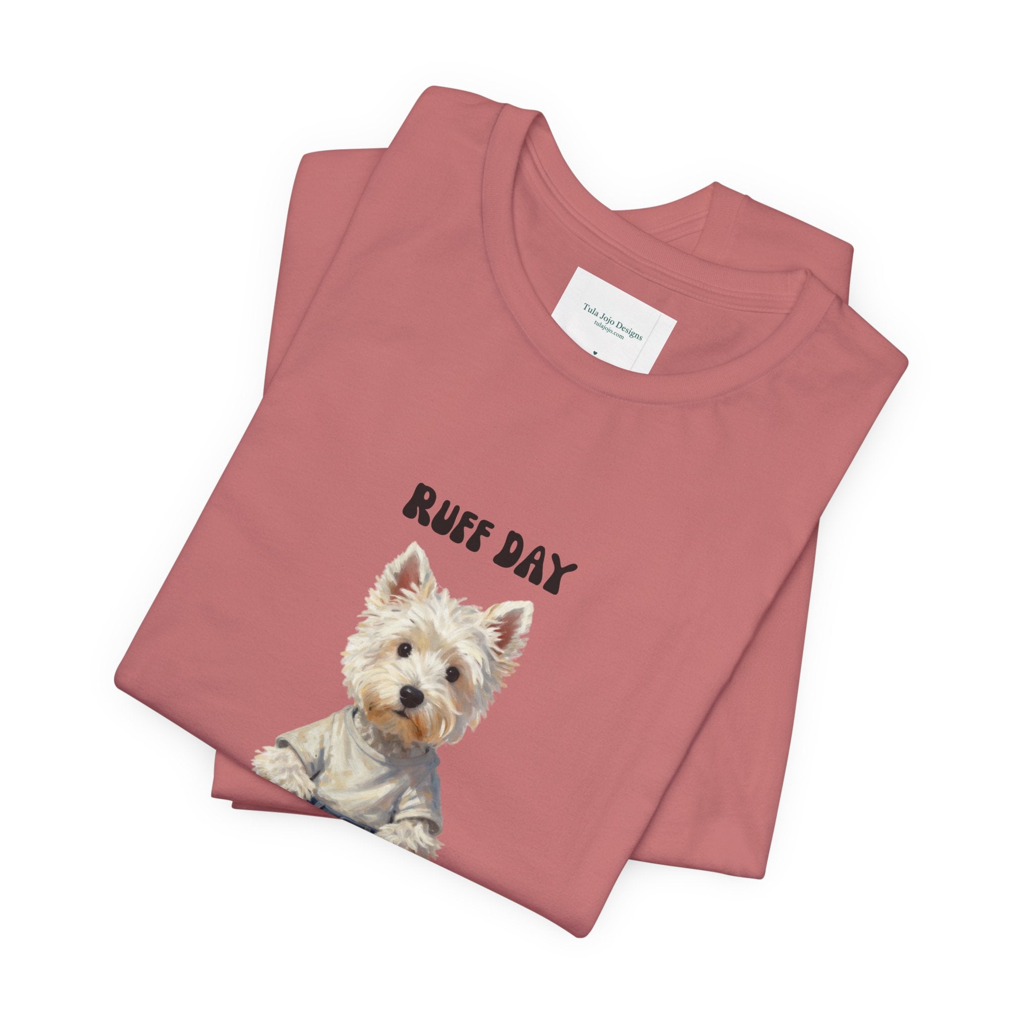 Unisex T‑Shirt Ruff Day Westie — Cute West Highland Terrier Graphic Tee