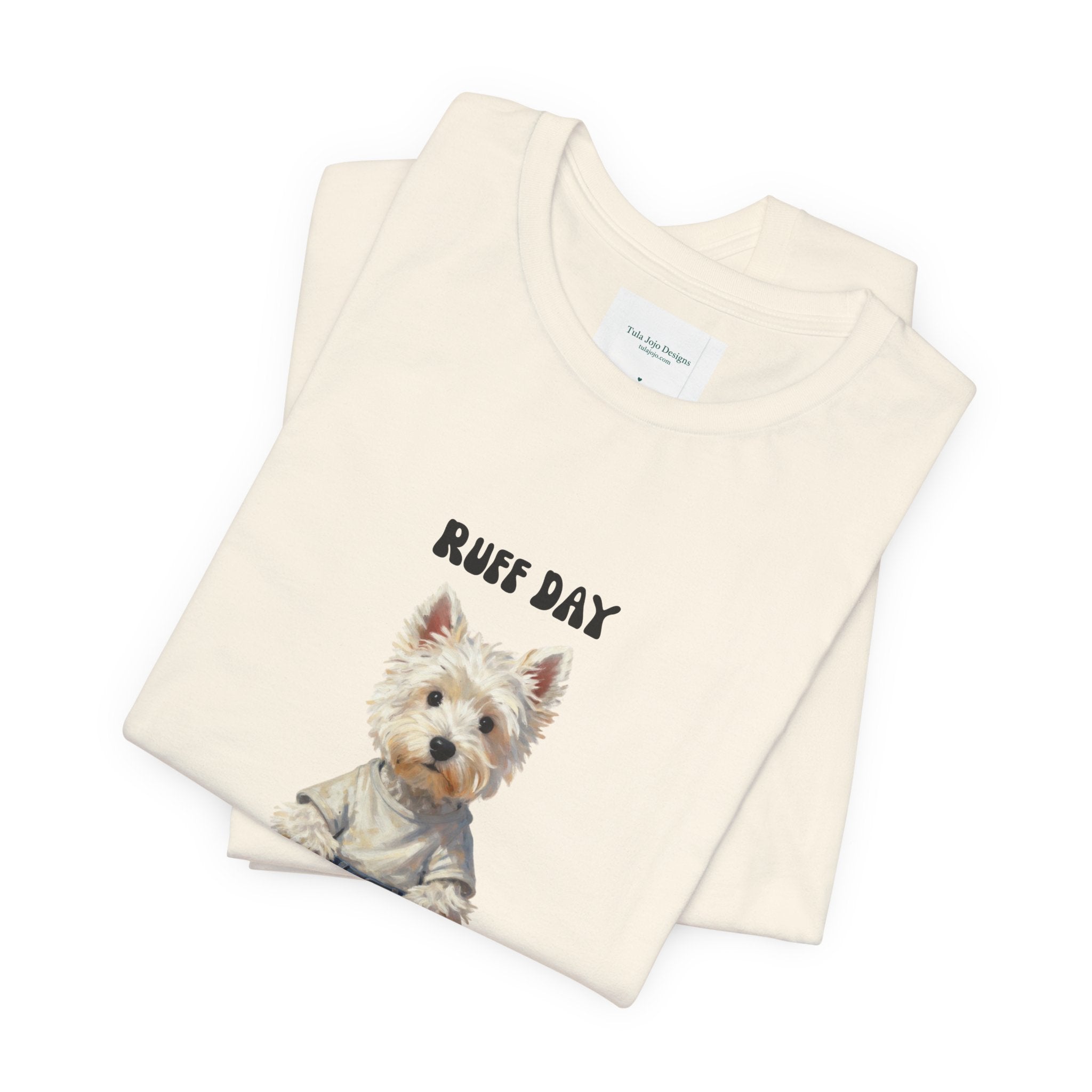 Unisex T‑Shirt Ruff Day Westie — Cute West Highland Terrier Graphic Tee