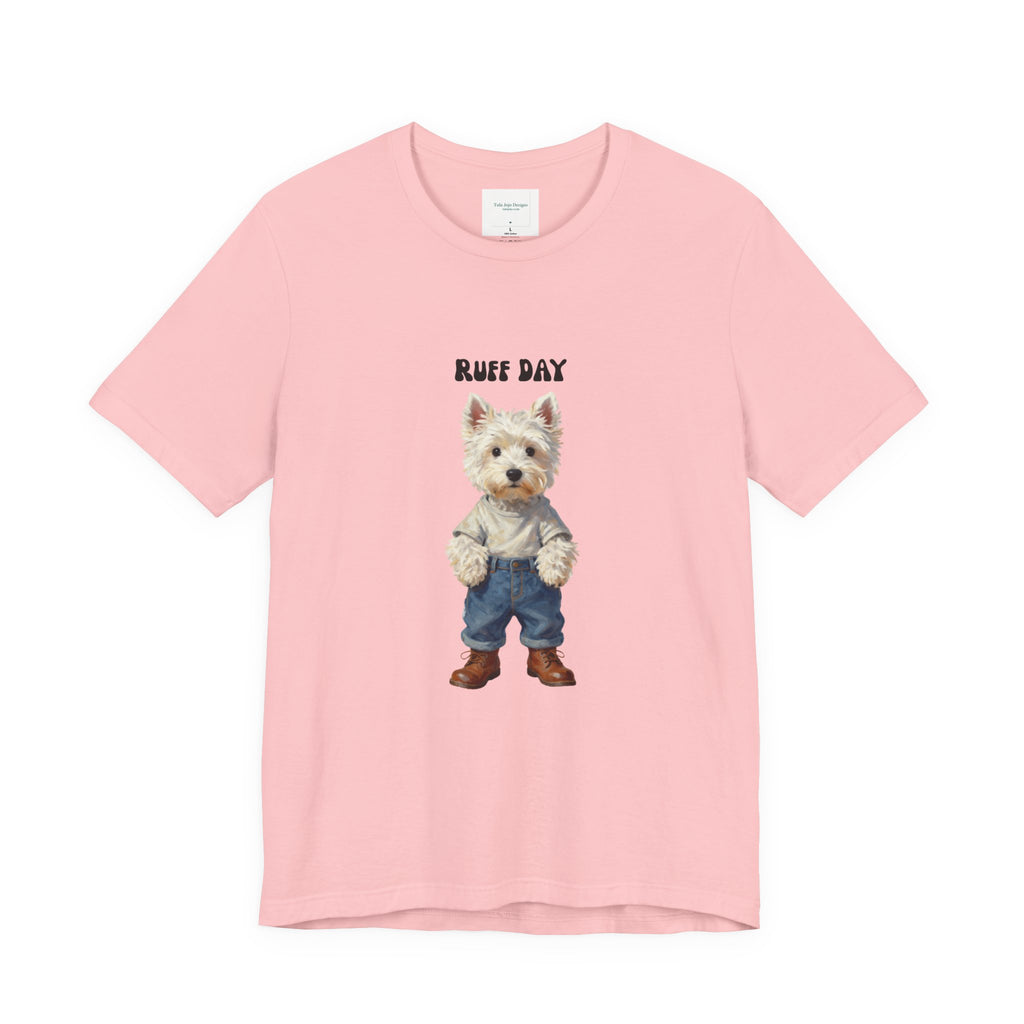 Unisex T‑Shirt Ruff Day Westie — Cute West Highland Terrier Graphic Tee