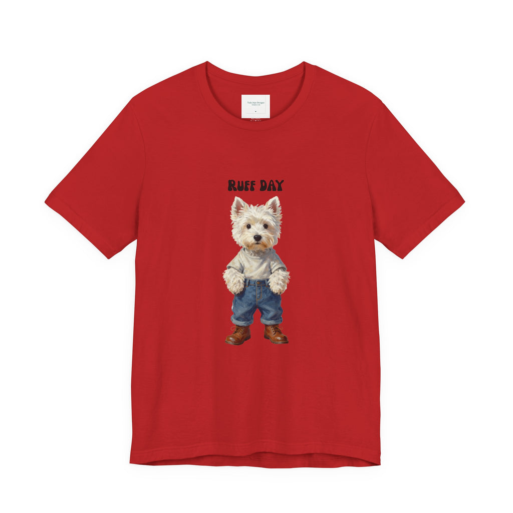 Unisex T‑Shirt Ruff Day Westie — Cute West Highland Terrier Graphic Tee