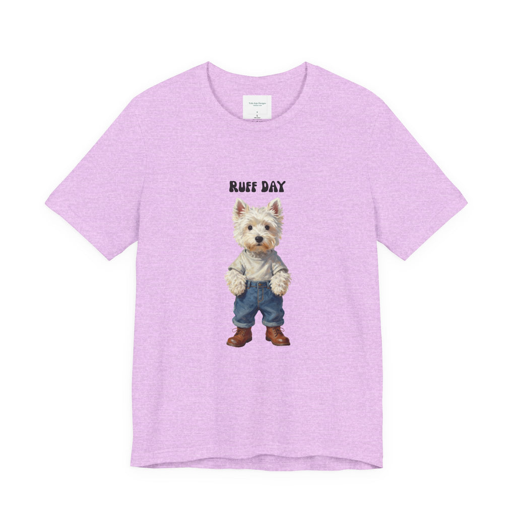 Unisex T‑Shirt Ruff Day Westie — Cute West Highland Terrier Graphic Tee