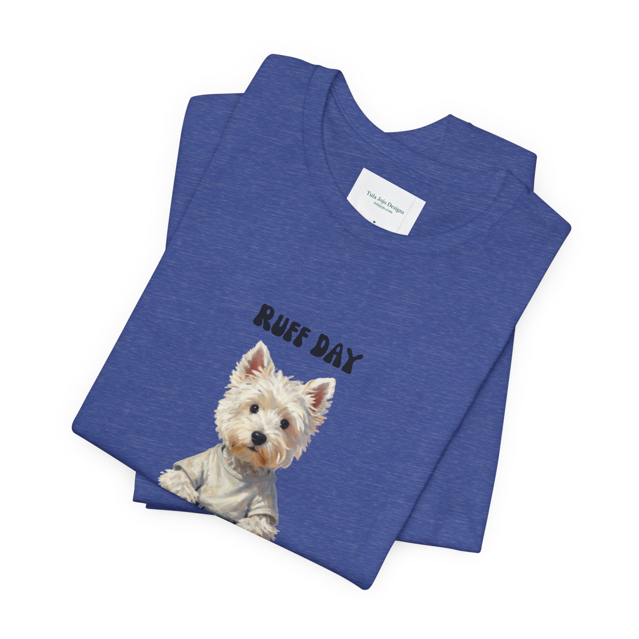 Unisex T‑Shirt Ruff Day Westie — Cute West Highland Terrier Graphic Tee