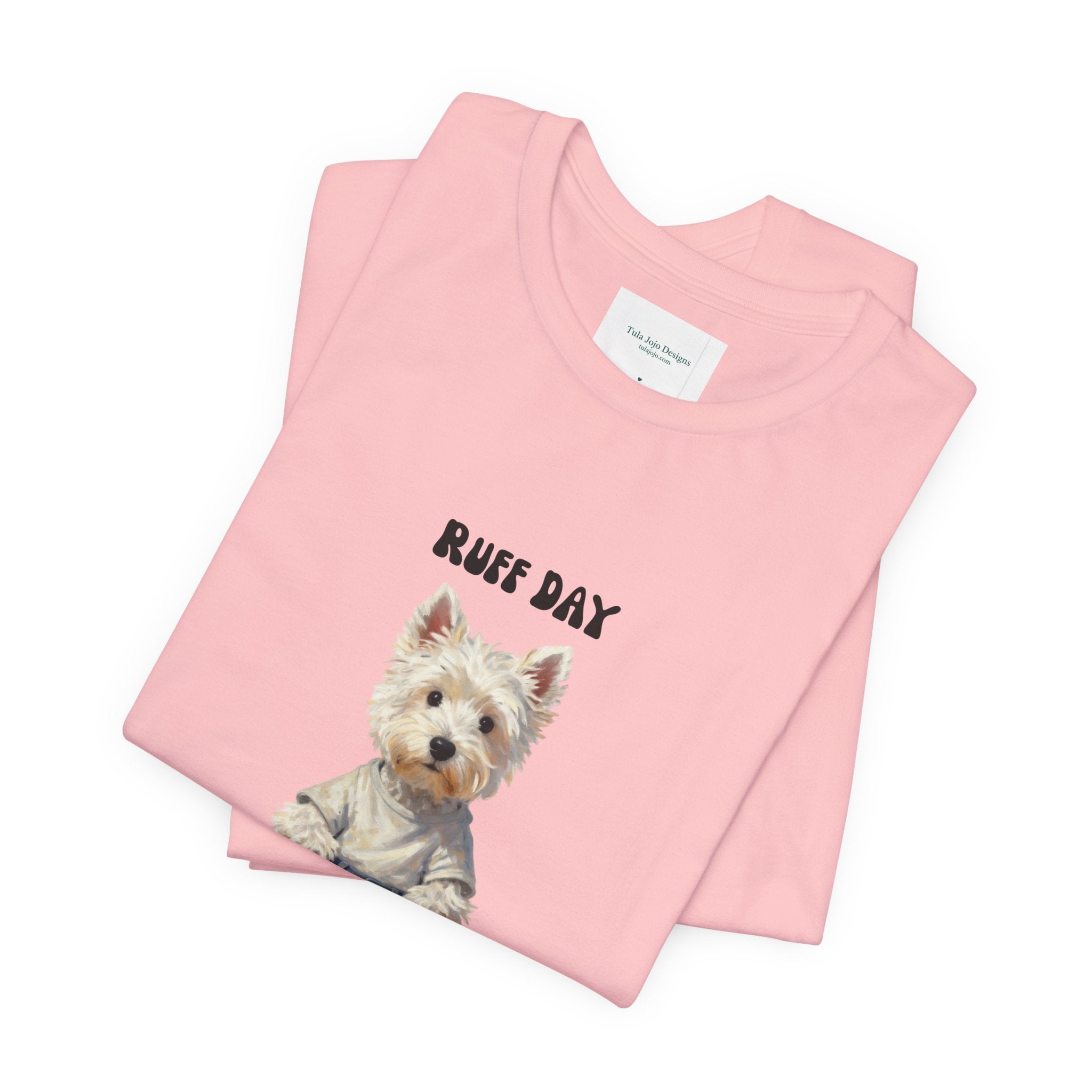 Unisex T‑Shirt Ruff Day Westie — Cute West Highland Terrier Graphic Tee