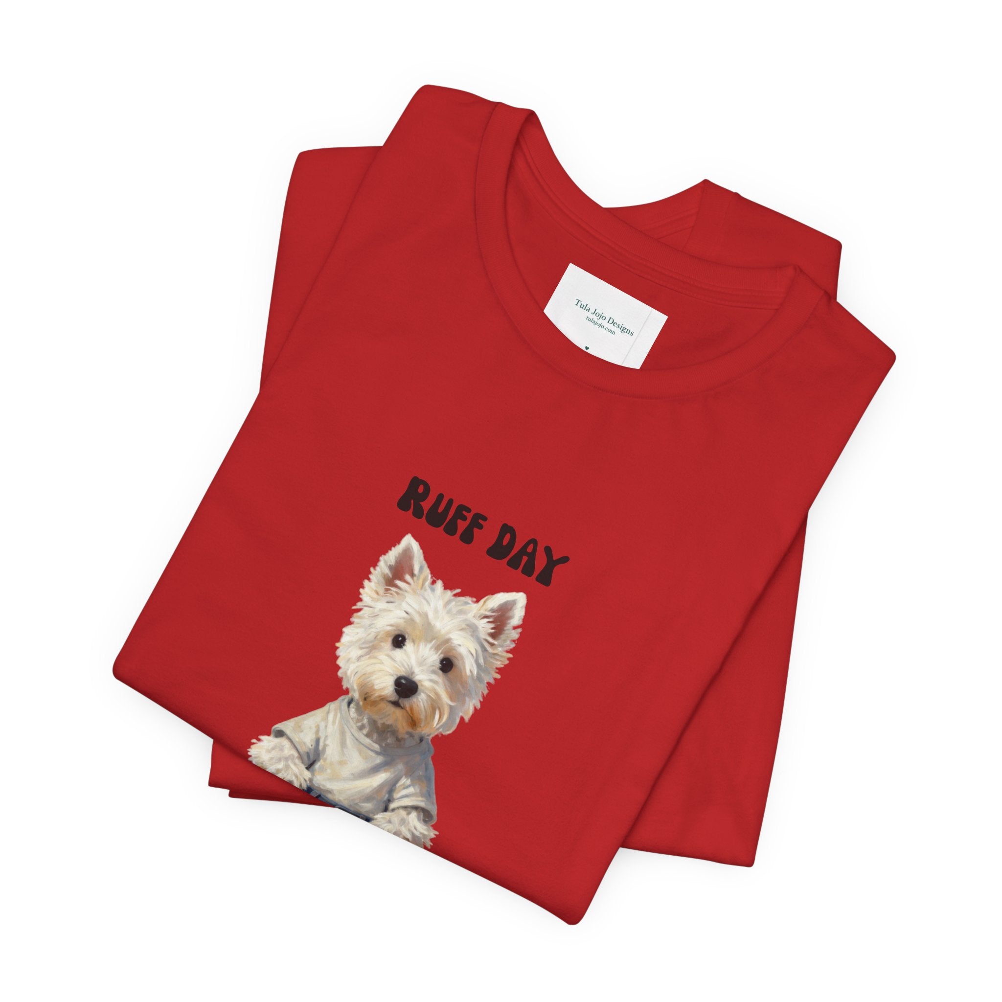 Unisex T‑Shirt Ruff Day Westie — Cute West Highland Terrier Graphic Tee