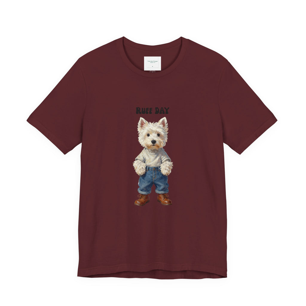 Unisex T‑Shirt Ruff Day Westie — Cute West Highland Terrier Graphic Tee