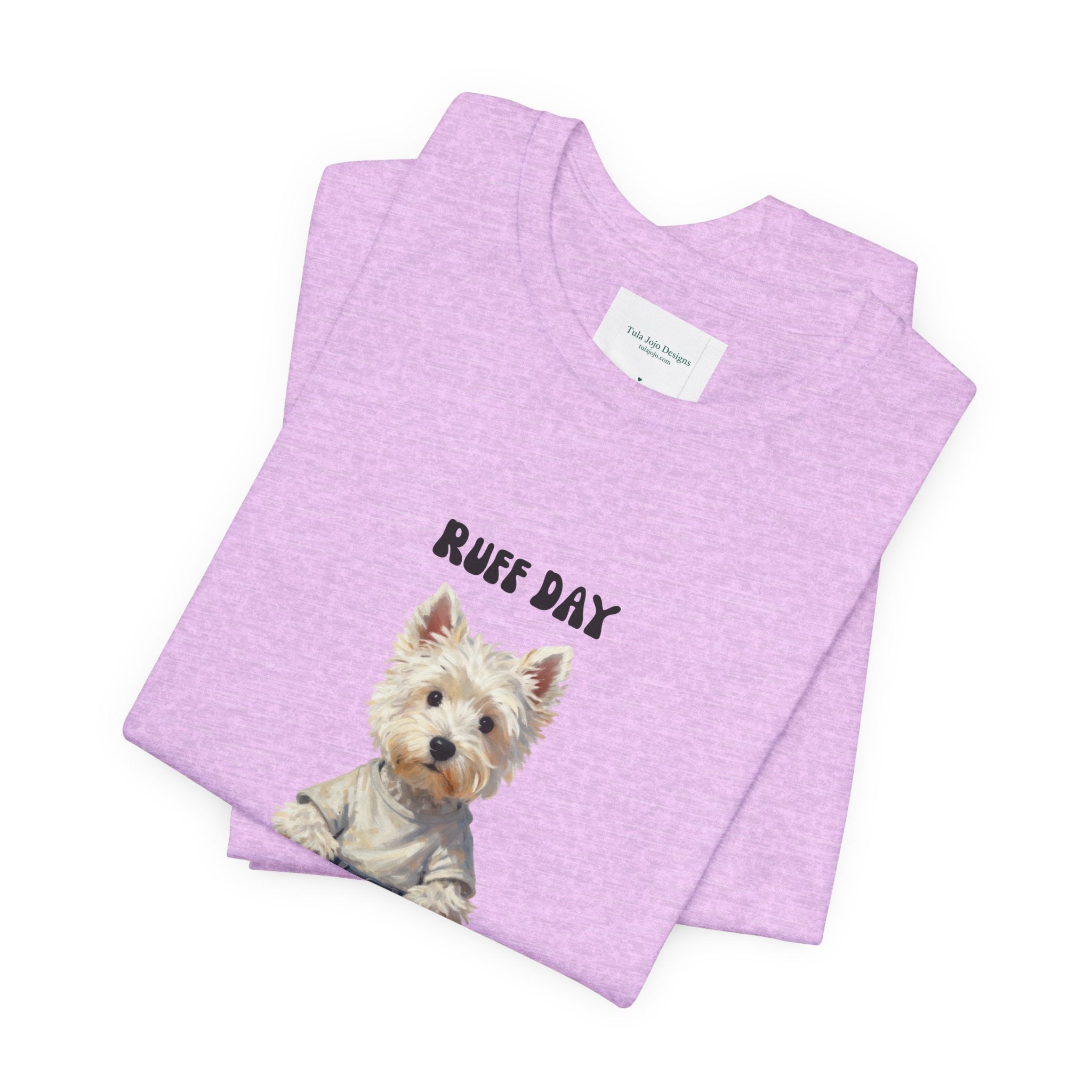 Unisex T‑Shirt Ruff Day Westie — Cute West Highland Terrier Graphic Tee